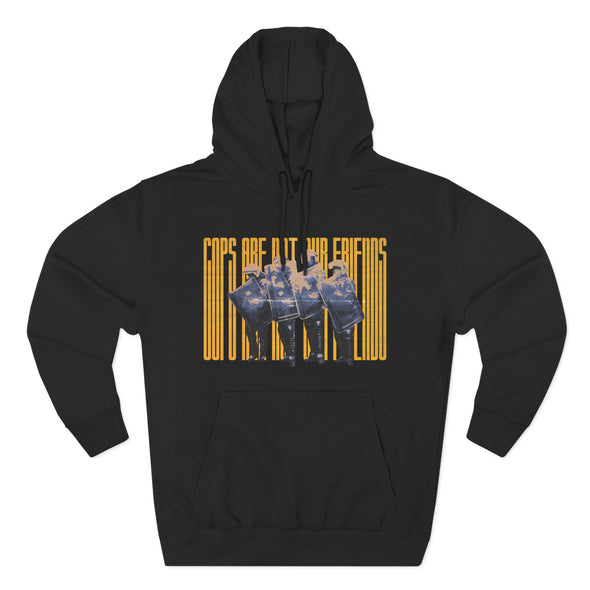 Cops Are Not Our Friends Hoodie Regular fit