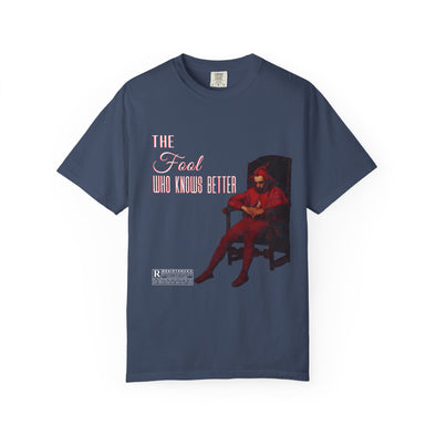 The Fool Who Knows Better T-shirt Relaxed fit